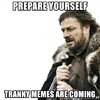 prepare-yourself-tranny-memes-are-coming.jpg