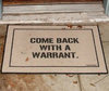 come-back-with-a-warrant-doormat.jpg